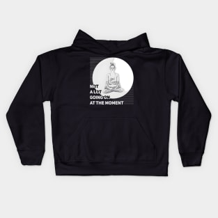 Not A Lot Going On At The Mot Keep Calm Kids Hoodie